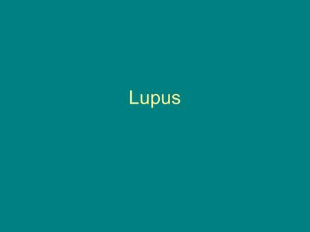 Lupus. What is Lupus Chronic autoimmune disease –Affects parts or all of the body including skin, joints, heart, lungs, blood, kidneys and brain. Your.