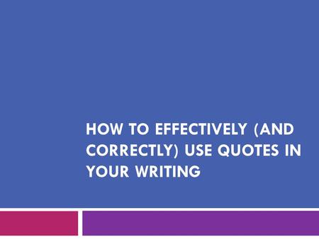 How To Effectively (and Correctly) Use Quotes In Your Writing