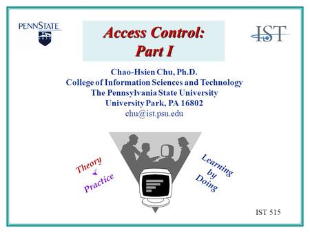 Access Control: Part I Chao-Hsien Chu, Ph.D.