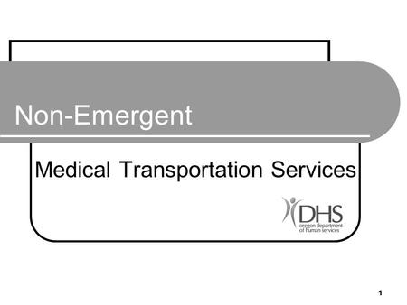 1 Non-Emergent Medical Transportation Services. 2 Goals  The goals of this self-help tutorial are to assist you to: – Identify resources that are necessary.