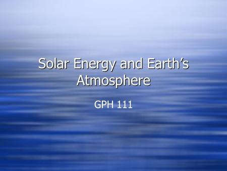 Solar Energy and Earth’s Atmosphere