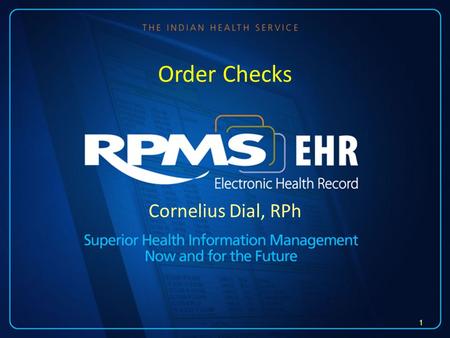 Cornelius Dial, RPh Order Checks 1. 2 Learning Objectives Become familiar with the Order Checking feature and how it is triggered Examine the Order Check.