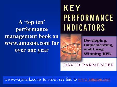 A ‘top ten’ performance management book on www.amazon.com for over one year www.waymark.co.nz to order, see link to www.amazon.comwww.amazon.com.