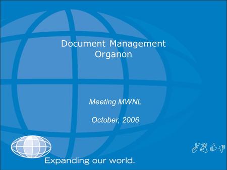 Meeting MWNL October, 2006 Document Management Organon ABCD.