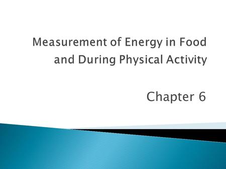 Chapter 6.  Calorie One calorie expresses the quantity of heat necessary to raise the temperature of 1 g of water by 1° Celsius.  Kilocalorie (kCal)