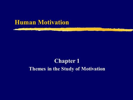 Chapter 1 Themes in the Study of Motivation
