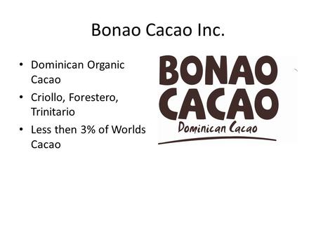 Bonao Cacao Inc. Dominican Organic Cacao