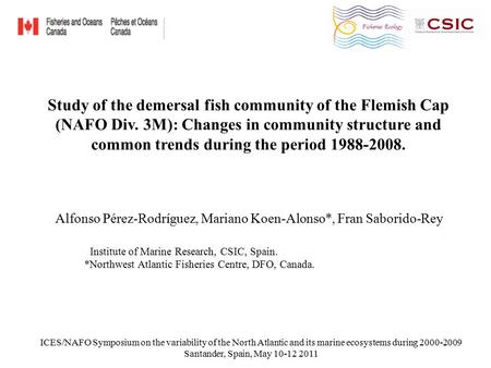 Study of the demersal fish community of the Flemish Cap (NAFO Div. 3M): Changes in community structure and common trends during the period 1988-2008. Alfonso.