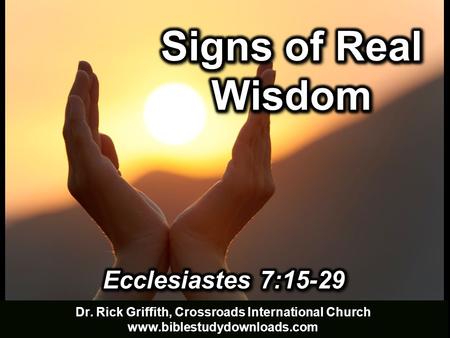 Dr. Rick Griffith, Crossroads International Church www.biblestudydownloads.com.