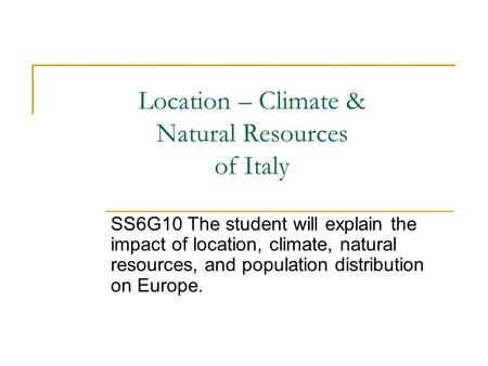 Location – Climate & Natural Resources of Italy