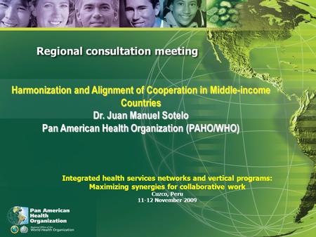 WORLD CRISIS : Its impact on health cooperation External relations, mobilization of resources, and partnerships Regional consultation meeting Harmonization.