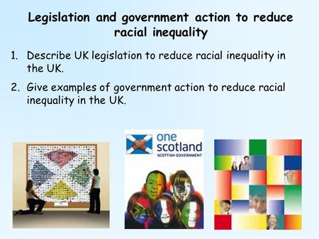 Legislation and government action to reduce racial inequality