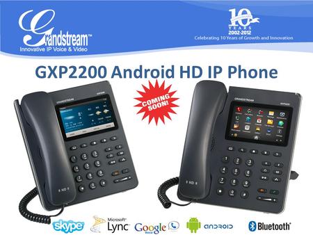 GXP2200 Android HD IP Phone. 4.3” Touch Screen LCD USB, SD, Bluetooth 6 lines, 5-way Conferencing HD Voice Android 2.3 Gingerbread Android Market GXP2200.