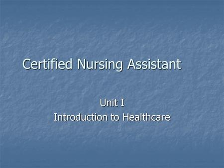 Certified Nursing Assistant