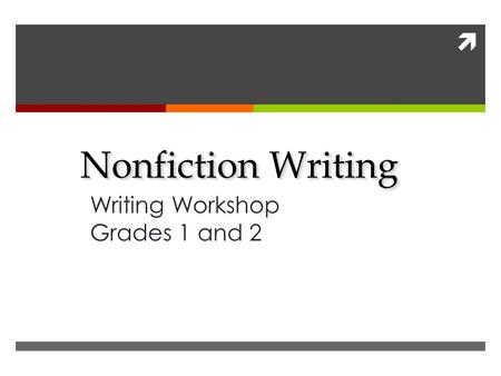  Nonfiction Writing Writing Workshop Grades 1 and 2.
