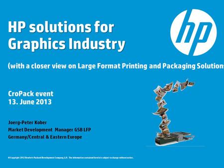 © Copyright 2012 Hewlett-Packard Development Company, L.P. The information contained herein is subject to change without notice. CroPack event 13. June.