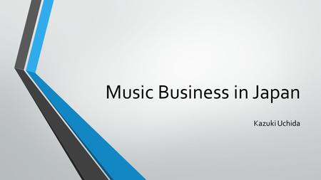Music Business in Japan Kazuki Uchida. 1. Purpose of this research How to get an employment → Need preparations for the job Theme is “Music industry in.