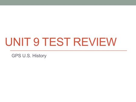 UNIT 9 TEST REVIEW GPS U.S. History. SSCG 21 Post World War II: Domestic Changes Huge growth of population after WWII from mid 1940s – 1960s? Baby Boom.