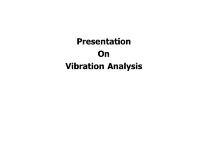 Presentation On Vibration Analysis
