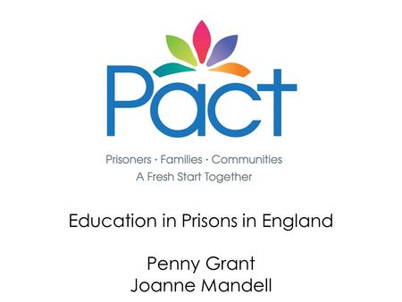 Education in Prisons in England Penny Grant Joanne Mandell.