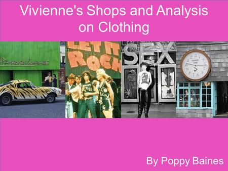Vivienne's Shops and Analysis on Clothing By Poppy Baines.