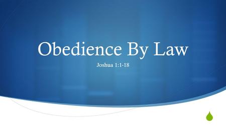  Obedience By Law Joshua 1:1-18. Simon says! Obey what Simon says.