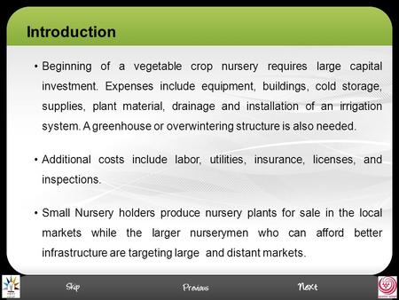 . Introduction Beginning of a vegetable crop nursery requires large capital investment. Expenses include equipment, buildings, cold storage, supplies,