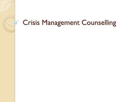 Crisis Management Counselling. Need to understand crisis and its management?? The IDU faces number of problems in day-to-day life- most solved by himself.