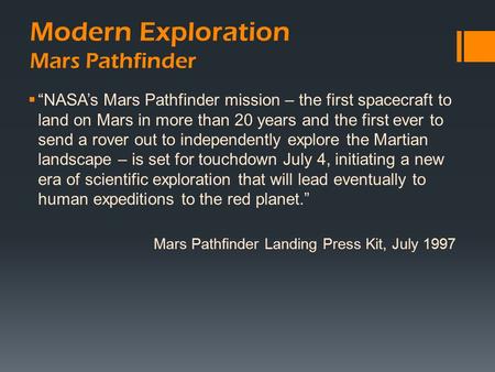 Modern Exploration Mars Pathfinder  “NASA’s Mars Pathfinder mission – the first spacecraft to land on Mars in more than 20 years and the first ever to.