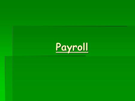 Payroll. The Basics  Payroll is submitted every second Monday to Lee Thompson our Controller by 11am, if for any reason you are unable to meet the 11.