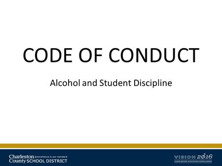 CODE OF CONDUCT Alcohol and Student Discipline. Office of Student Placement History and Purpose Relationship to Code of Conduct Offenses Relationship.