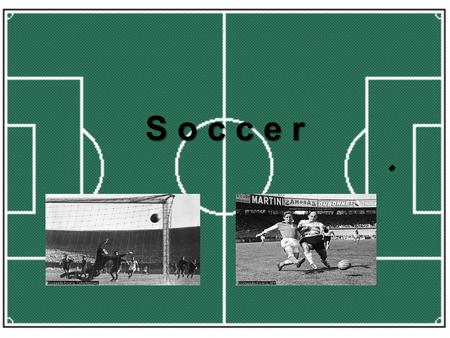 S o c c e r. SOCCER PRE-READING QUESTION 1.Do you play or have you ever played? 2.Do you know how many players are on a soccer team? 3.Do you know where.