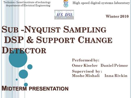 S UB -N YQUIST S AMPLING DSP & S UPPORT C HANGE D ETECTOR M IDTERM PRESENTATION S UB -N YQUIST S AMPLING DSP & S UPPORT C HANGE D ETECTOR M IDTERM PRESENTATION.