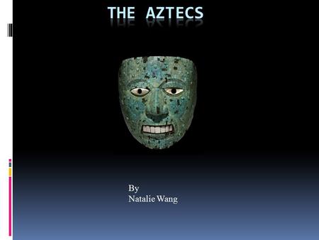 By Natalie Wang. Aztec Rulers  Acamapichtlic(1376-1395) He was Aztec’s first ruler. His symbol means “a Hand Full Of Arrows”.  Huitzilihuit(1396-1417)