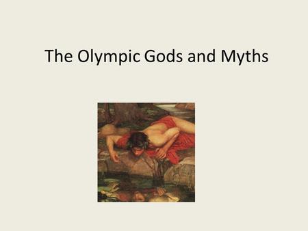 The Olympic Gods and Myths. Prometheus The story of fire Main elements- fire, revenge, seeing into the future Why did Prometheus do it? Was he a hero.