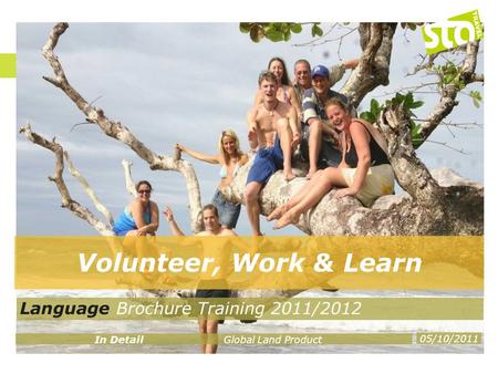 Volunteer, Work & Learn Language Brochure Training 2011/2012 In DetailGlobal Land Product 05/10/2011.