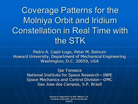 Research Supported by NSF Alliance for Graduate Education and Professiorate (AGEP) Coverage Patterns for the Molniya Orbit and Iridium Constellation in.