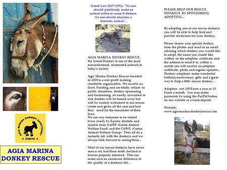 AGIA MARINA DONKEY RESCUE, the Greek Donkey is one of the most misunderstood, mistreated animals in today's society. Agia Marina Donkey Rescue founded.