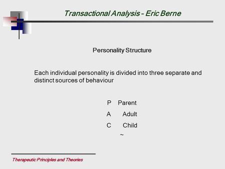 Transactional Analysis – Eric Berne Personality Structure