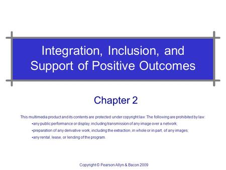Integration, Inclusion, and Support of Positive Outcomes