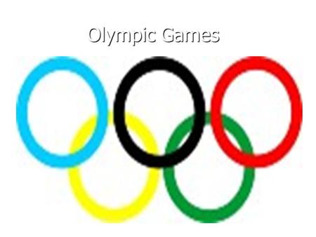 Olympic Games Olympic Games. Winter Olympic Games Winter Olympic Games.