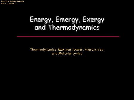 Energy, Emergy, Exergy and Thermodynamics