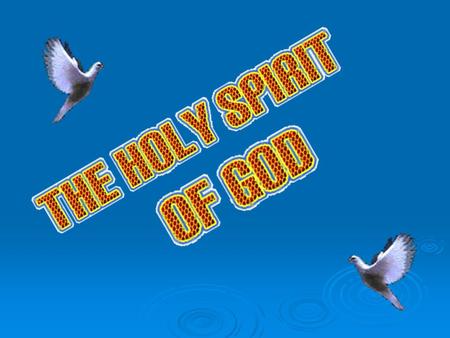 Lessons that we already see! 1. Introduction to the Holy Spirit. 2. The PERSONALITY of the Holy Spirit. 3. The Deity Of The Holy Spirit 4. The work of.