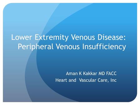 Lower Extremity Venous Disease: Peripheral Venous Insufficiency