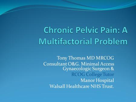 Chronic Pelvic Pain: A Multifactorial Problem