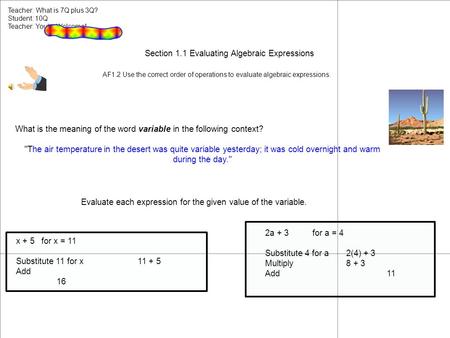 AF1.2 Use the correct order of operations to evaluate algebraic expressions. Section 1.1 Evaluating Algebraic Expressions Evaluate each expression for.