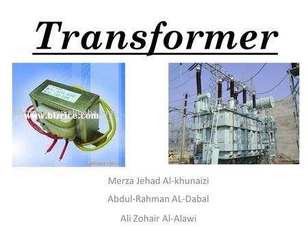 Transformer Merza Jehad Al-khunaizi Abdul-Rahman AL-Dabal Ali Zohair Al-Alawi.