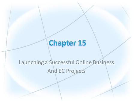 Launching a Successful Online Business And EC Projects.