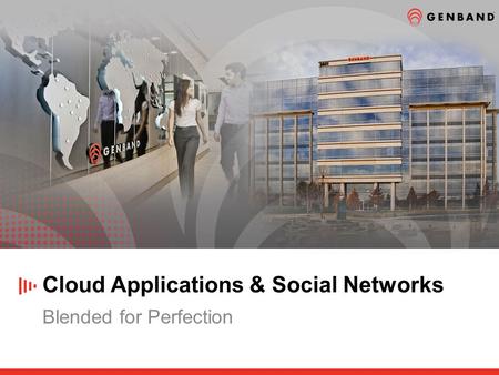 Cloud Applications & Social Networks Blended for Perfection.