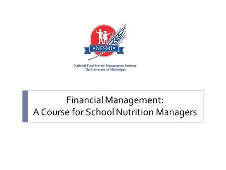 Financial Management: A Course for School Nutrition Managers.